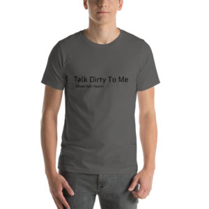 talk dirty to me tee gray